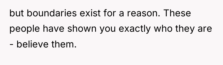 but boundaries exist for a reason. These people have shown...