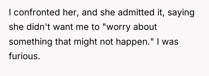 I confronted her, and she admitted it, saying she didn't...