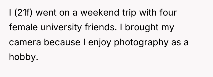 I (21f) went on a weekend trip with four female...