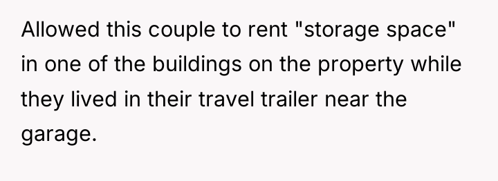 Allowed this couple to rent "storage space" in one of...