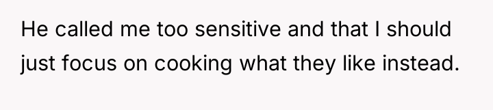 He called me too sensitive and that I should just...
