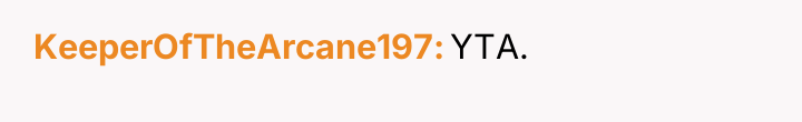 KeeperOfTheArcane197 YTA.