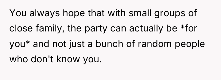 You always hope that with small groups of close family,...