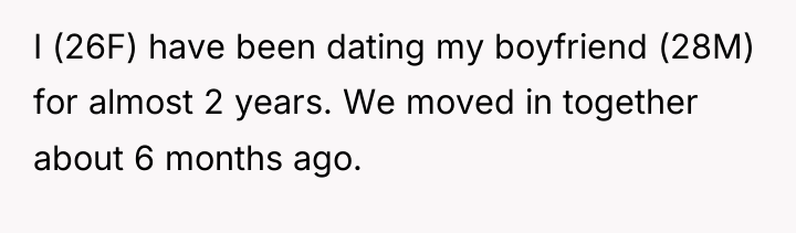 I (26F) have been dating my boyfriend (28M) for almost...