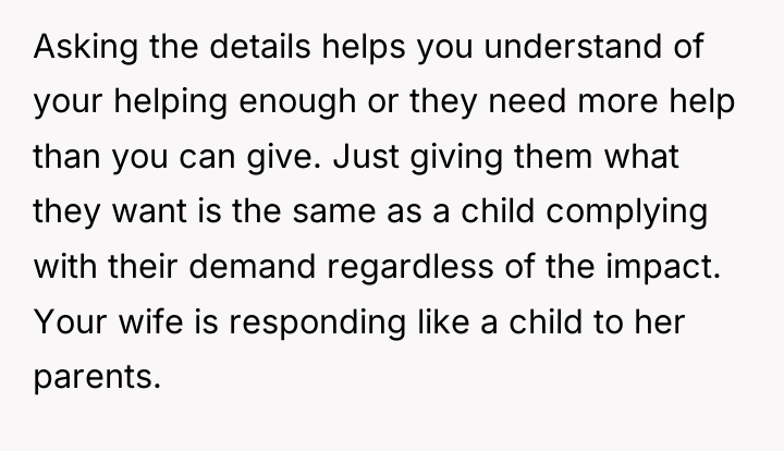 Asking the details helps you understand of your helping enough...