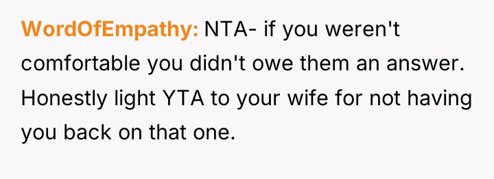 WordOfEmpathy NTA- if you weren't comfortable you didn't owe them...