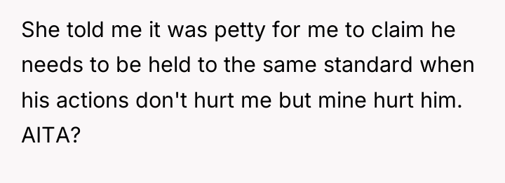 She told me it was petty for me to claim...