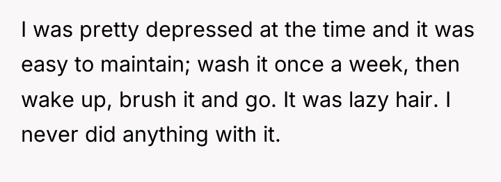 I was pretty depressed at the time and it was...