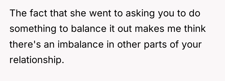 The fact that she went to asking you to do...