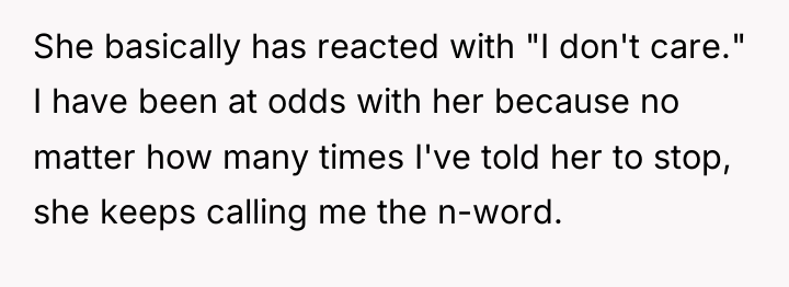 She basically has reacted with "I don't care." I have...