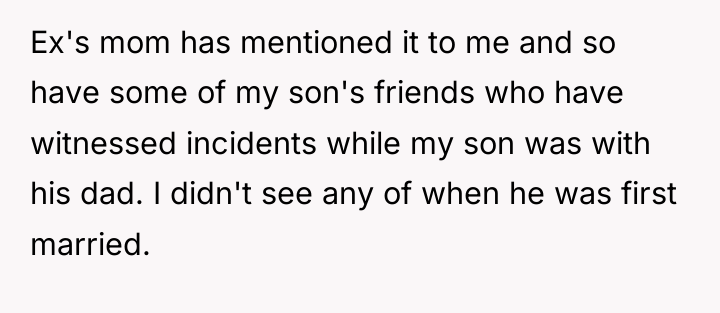 Ex's mom has mentioned it to me and so have...