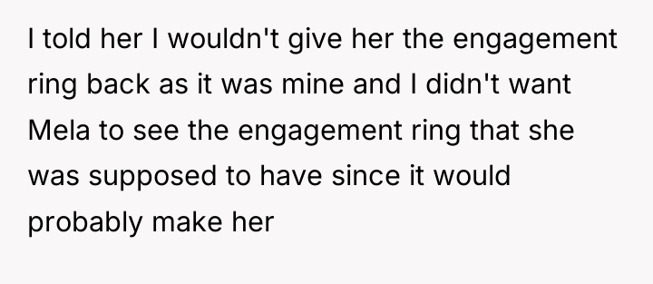 I told her I wouldn't give her the engagement ring...