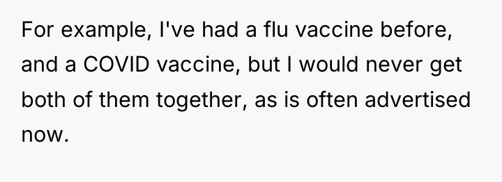 For example, I've had a flu vaccine before, and a...
