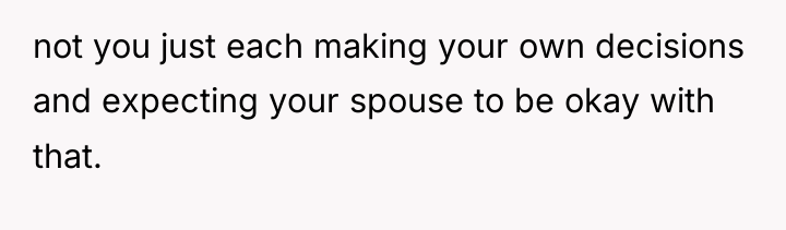 not you just each making your own decisions and expecting...