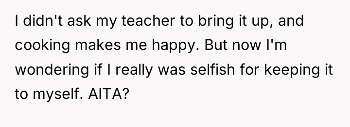 I didn't ask my teacher to bring it up, and...