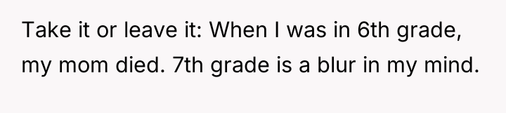 Take it or leave it: When I was in 6th...