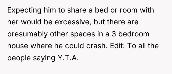Expecting him to share a bed or room with her...