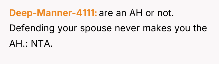 Deep-Manner-4111 are an AH or not. Defending your spouse never...