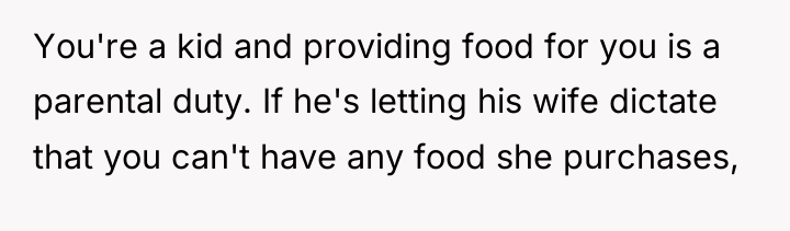 You're a kid and providing food for you is a...