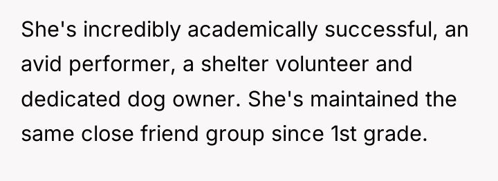 She's incredibly academically successful, an avid performer, a shelter volunteer...
