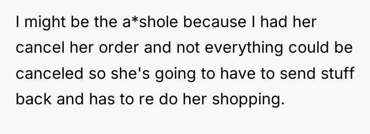 I might be the a*shole because I had her cancel...