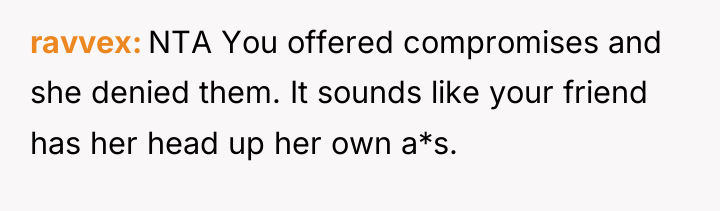 ravvex NTA You offered compromises and she denied them. It...