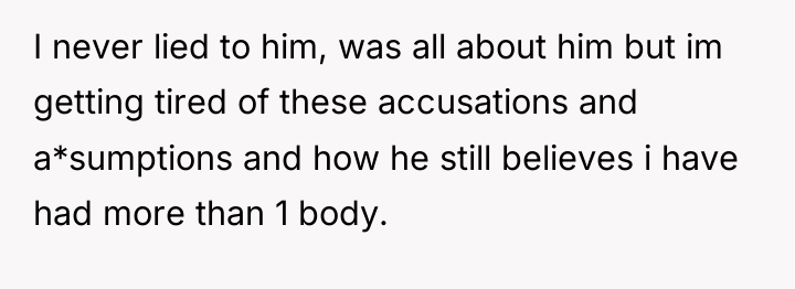 I never lied to him, was all about him but...