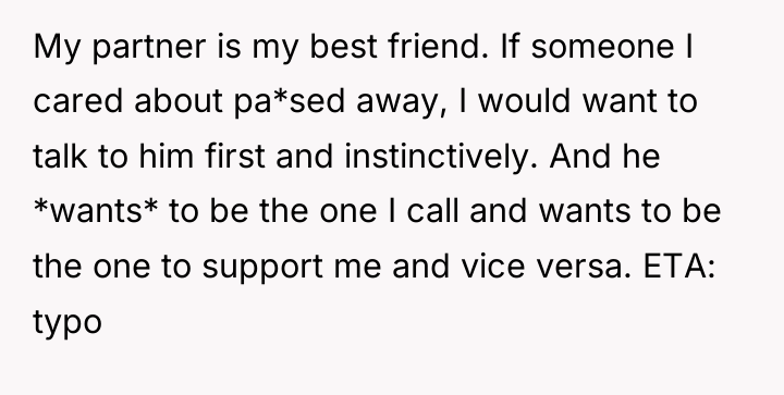 My partner is my best friend. If someone I cared...