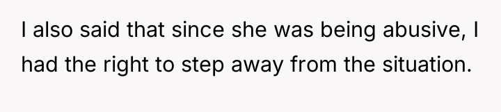 I also said that since she was being abusive, I...