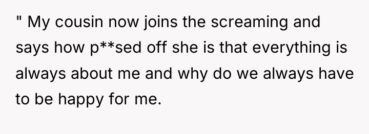" My cousin now joins the screaming and says how...