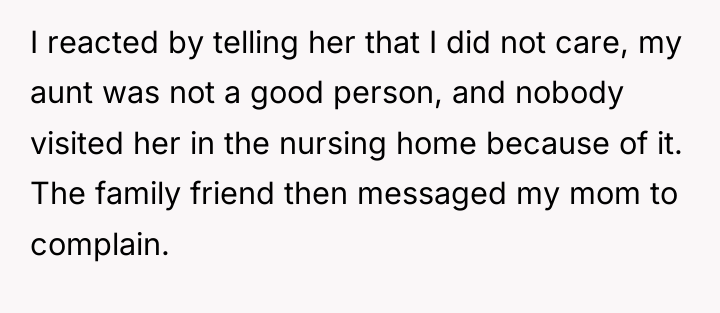 I reacted by telling her that I did not care,...