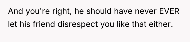 And you're right, he should have never EVER let his...