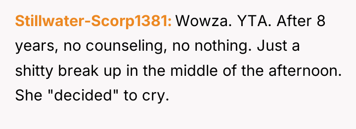 Stillwater-Scorp1381 Wowza. YTA. After 8 years, no counseling, no nothing....