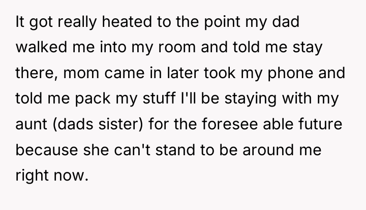 It got really heated to the point my dad walked...