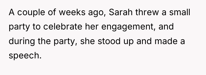 A couple of weeks ago, Sarah threw a small party...