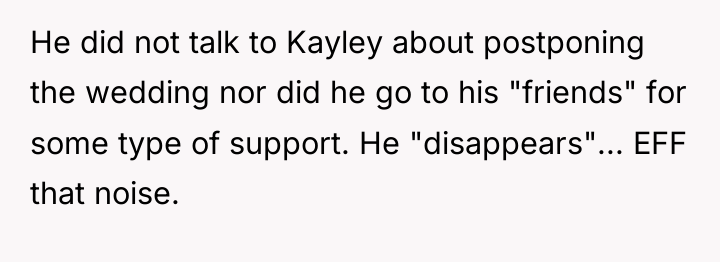 He did not talk to Kayley about postponing the wedding...