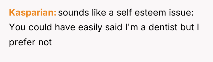 Kasparian sounds like a self esteem issue: You could have...