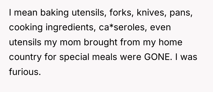 I mean baking utensils, forks, knives, pans, cooking ingredients, ca*seroles,...