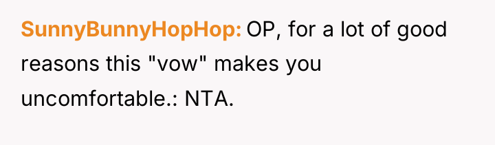SunnyBunnyHopHop OP, for a lot of good reasons this "vow"...
