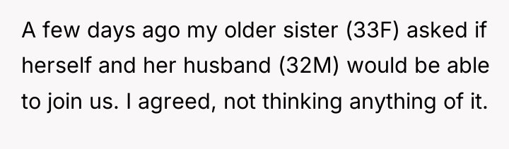 A few days ago my older sister (33F) asked if...