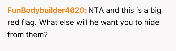 FunBodybuilder4620 NTA and this is a big red flag. What...