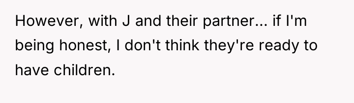 However, with J and their partner... if I'm being honest,...