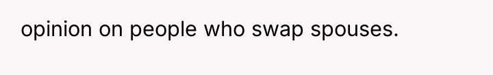 opinion on people who swap spouses.