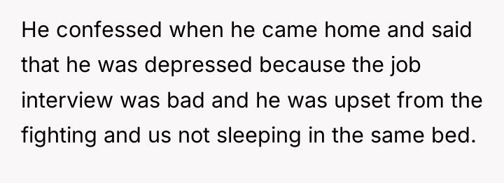 He confessed when he came home and said that he...
