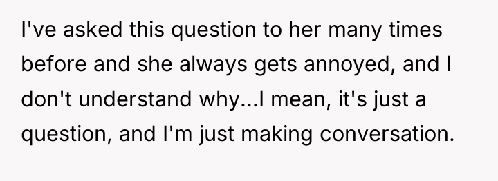 I've asked this question to her many times before and...