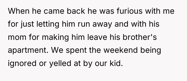 When he came back he was furious with me for...