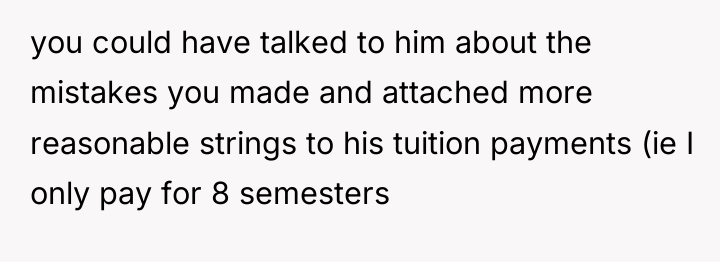 you could have talked to him about the mistakes you...