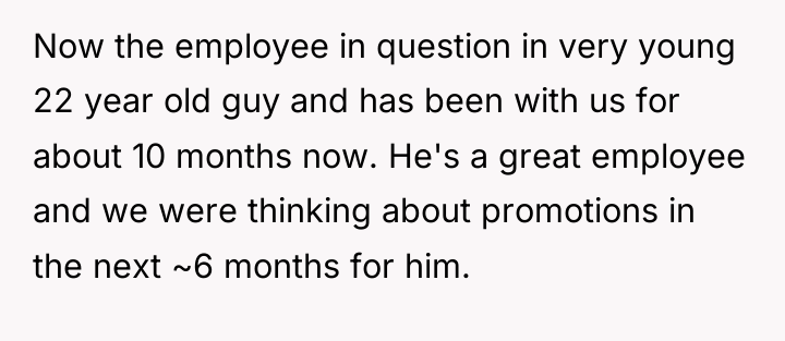 Now the employee in question in very young 22 year...