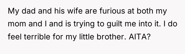 My dad and his wife are furious at both my...