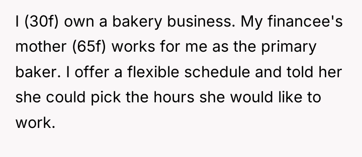 I (30f) own a bakery business. My financee's mother (65f)...
